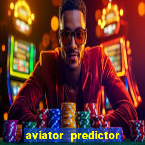 aviator predictor v4.0 apk download